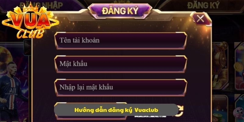 Hướng dẫn cẩn thận về thao tác đăng ký Vuaclub